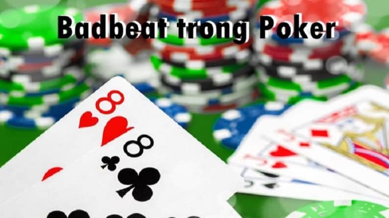 Badbeat trong Poker là gì?